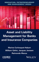 Book cover of: Asset and Liability Management for Banks and Insurance Companies. By: Marine Corlosquet-Habart