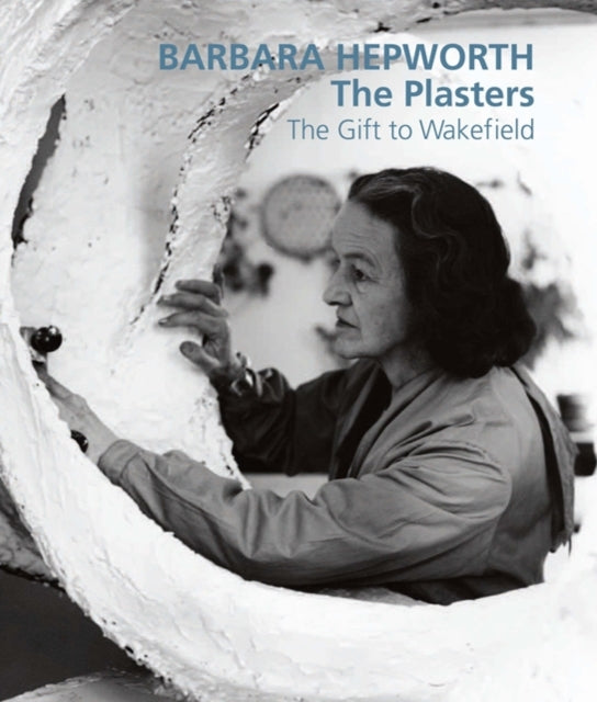 Book cover of: Barbara Hepworth: The Plasters. By: Barbara Hepworth