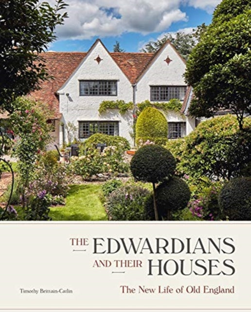 Book cover of: Edwardians and their Houses. By: Timothy Brittain-Catlin