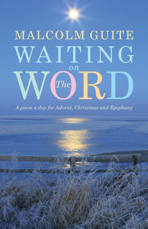 Waiting on the Word, A poem a day for Advent, Christmas and Epiphany