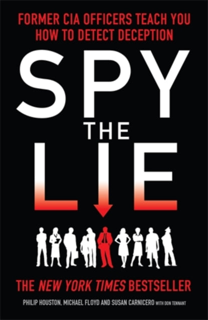 Spy the Lie, Former CIA Officers Teach You How to Detect Deception 9781848315921 Philip Houston