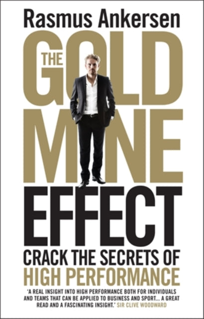 Gold Mine Effect, Crack the Secrets of High Performance 9781848317109 Rasmus Ankersen