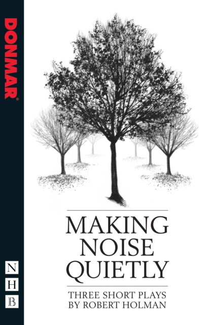 Book cover of: Making Noise Quietly: three short plays. By: Robert Holman