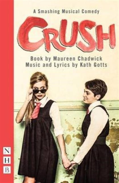 Book cover of: Crush: The Musical. By: Maureen Chadwick