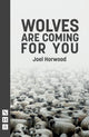 Book cover of: Wolves Are Coming For You. By: Joel Horwood
