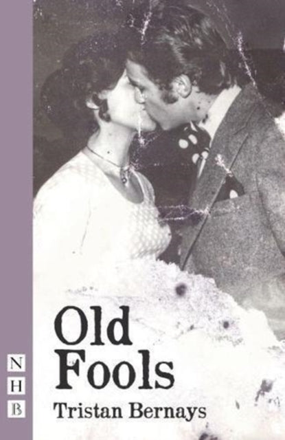 Book cover of: Old Fools. By: Tristan Bernays