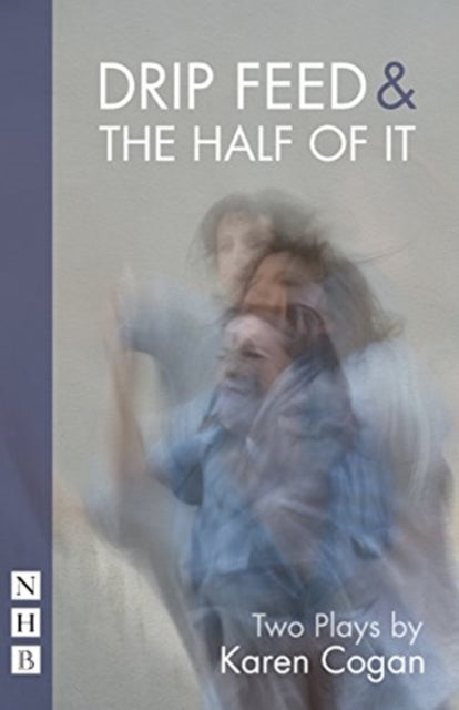 Book cover of: Drip Feed & The Half of It. By: Karen Cogan