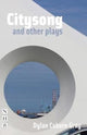Book cover of: Citysong and other plays. By: Dylan Coburn Gray