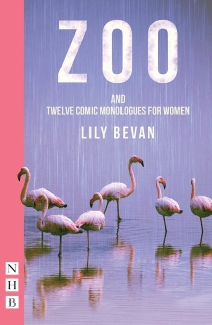 Book cover of: Zoo and Twelve Comic Monologues for Women. By: Lily Bevan