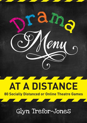 Drama Menu at a Distance, 80 Socially Distanced or Online Theatre Games