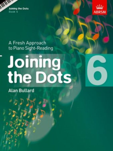 Book cover of: Joining the Dots, Book 6 (Piano). By: BULLARD  ALAN (COMPO