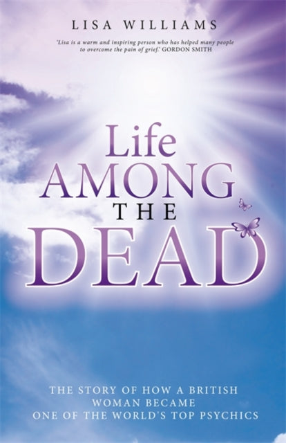 Book cover of: Life Among the Dead. By: Lisa Williams