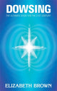 Book cover of: Dowsing. By: Elizabeth Brown