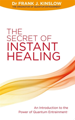 The Secret of Instant Healing