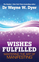 Book cover of: Wishes Fulfilled. By: Wayne W. Dyer