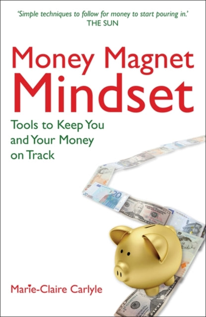 Book cover of: Money Magnet Mindset. By: Marie-Claire Carlyle