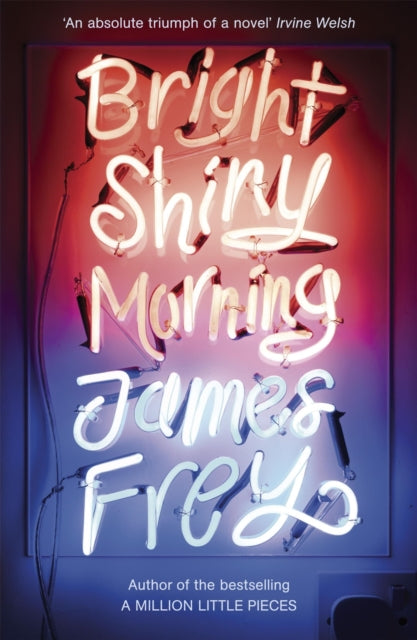 Book cover of: Bright Shiny Morning. By: James Frey