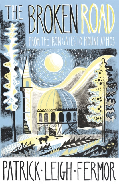 Book cover of: Broken Road. By: Patrick Leigh Fermor