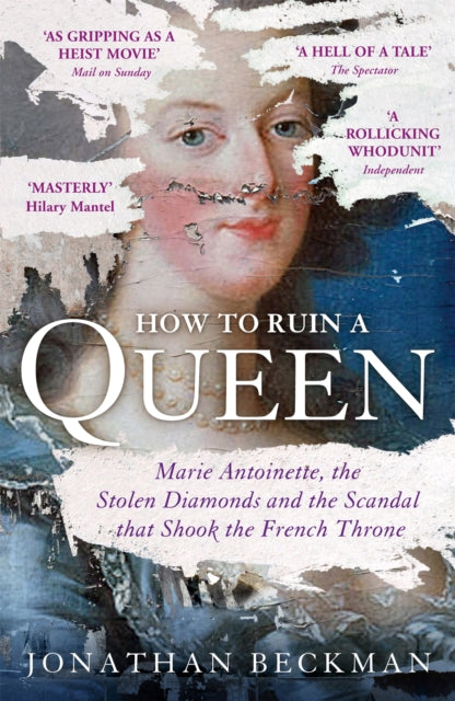 Book cover of: How to Ruin a Queen. By: Jonathan Beckman