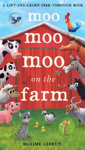 Book cover of: Moo Moo Moo on the Farm. By: Maxime Lebrun