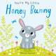 You're My Little Honey Bunny 9781848578715 Nicola Edwards