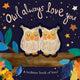 Book cover of: Owl Always Love You. By: Patricia Hegarty