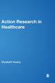 Book cover of: Action Research in Healthcare. By: Elizabeth Koshy