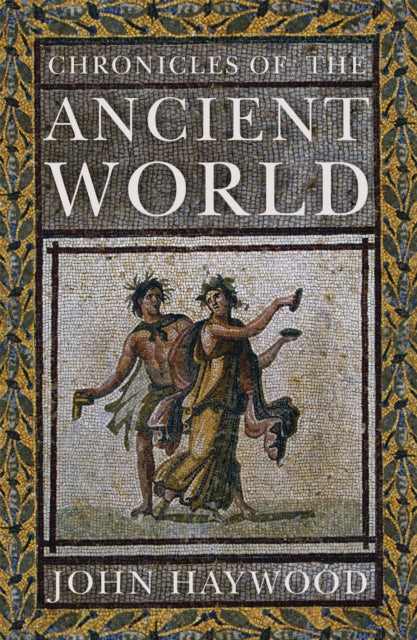 Book cover of: Chronicles of the Ancient World. By: John Haywood