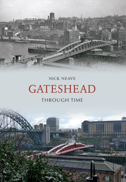Book cover of: Gateshead Through Time