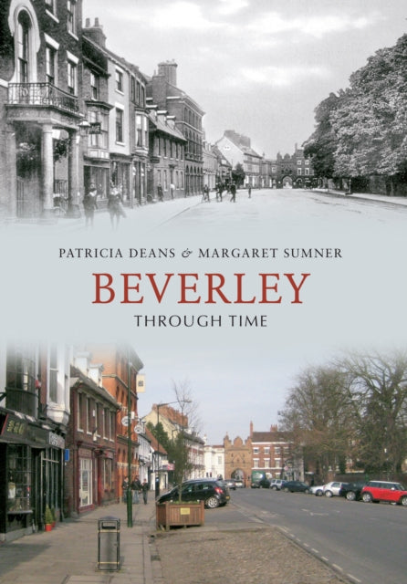 Book cover of: Beverley Through Time. By: Patricia Deans
