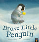 Book cover of: Brave Little Penguin. By: Tracey Corderoy