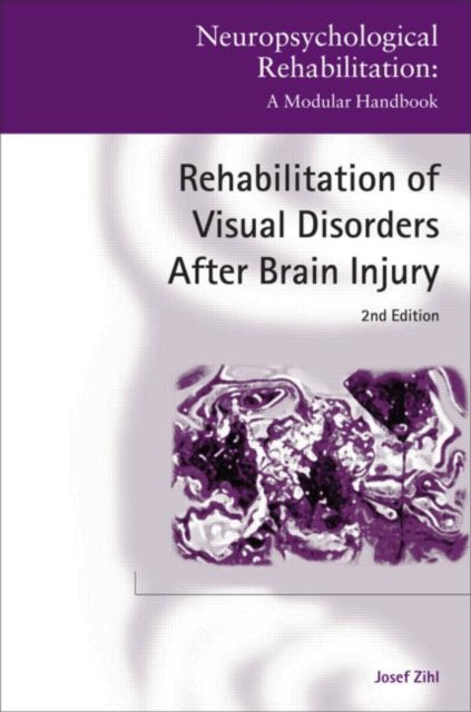 Rehabilitation of Visual Disorders After Brain Injury