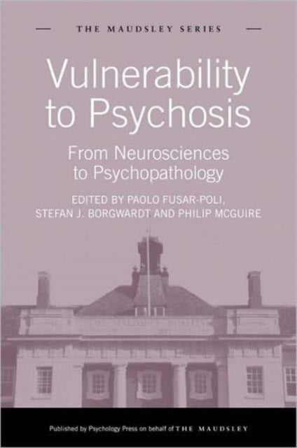 Book cover of: Vulnerability to Psychosis. By: Paolo Fusar-Poli