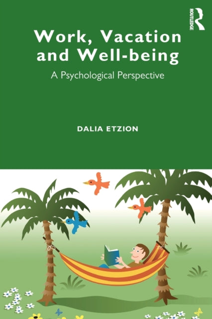 Book cover of: Work, Vacation and Well-being. By: Dalia Etzion
