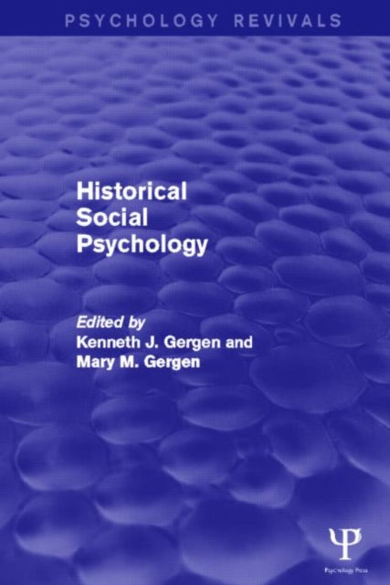 Book cover of: Historical Social Psychology (Psychology Revivals). By: Kenneth Gergen