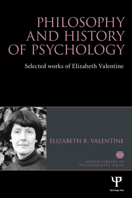 Book cover of: Philosophy and History of Psychology. By: Elizabeth R. Valentine
