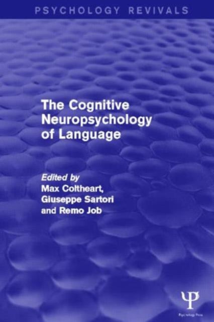 Book cover of: Cognitive Neuropsychology of Language. By: Max Coltheart