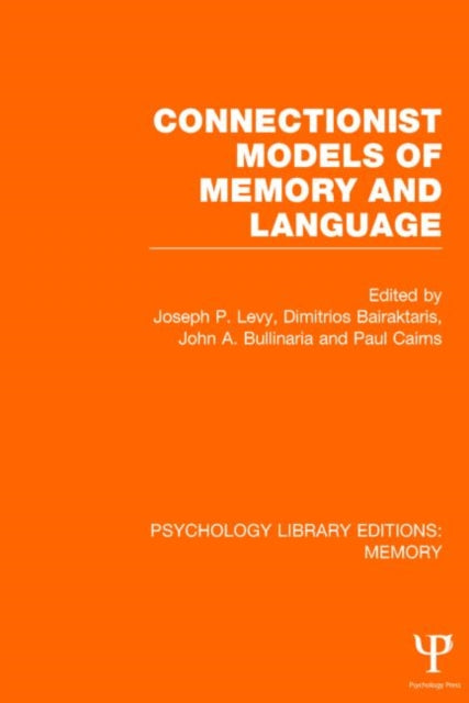 Book cover of: Connectionist Models of Memory and Language (PLE: Memory). By: Joseph P. Levy