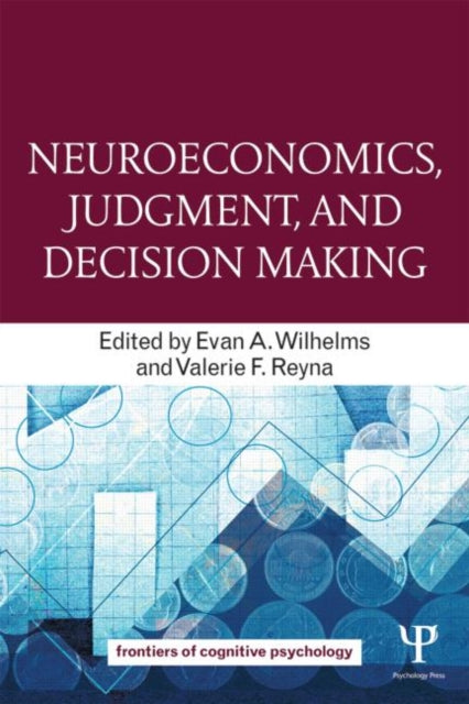 Book cover of: Neuroeconomics, Judgment, and Decision Making. By: Valerie F. Reyna