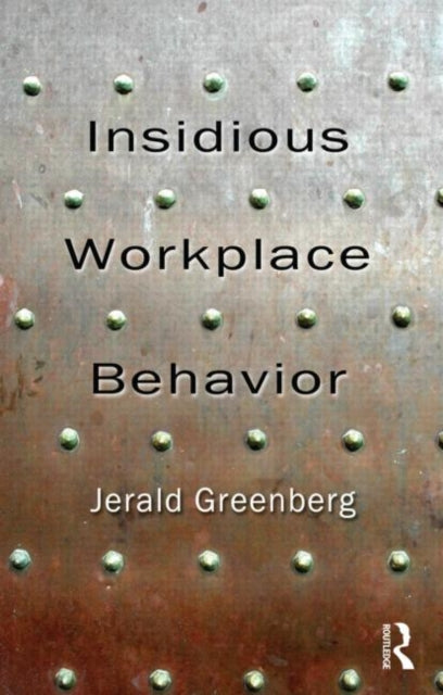 Book cover of: Insidious Workplace Behavior. By: Jerald Greenberg