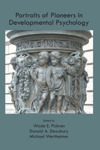 Book cover of: Portraits of Pioneers in Developmental Psychology. By: Wade E. Pickren