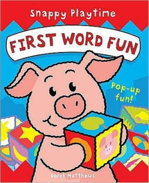 Book cover of: Snappy Playtime - First Word Fun. By: Derek Matthews