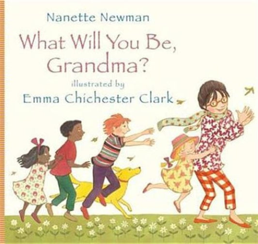 Book cover of: What Will You be Grandma?. By: Nanette Newman