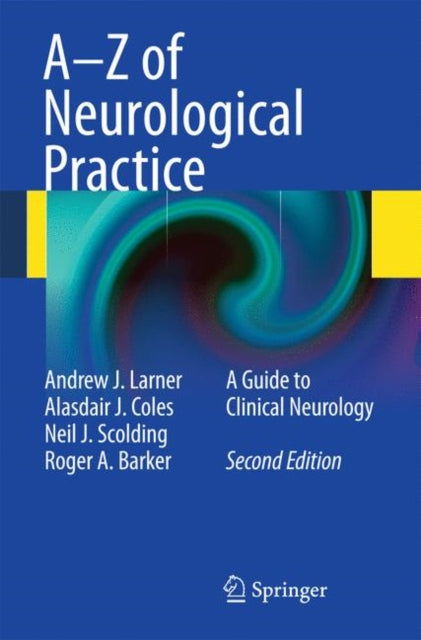 Book cover of: A-Z of Neurological Practice. By: Andrew J. Larner