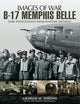 Book cover of: B-17 Memphis Belle: Rare Photographs from Wartime Archives