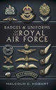 Book cover of: Badges and Uniforms of the Royal Air Force