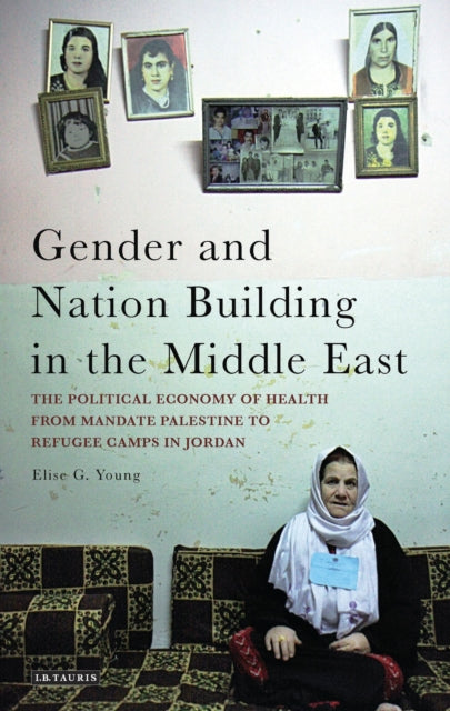 Book cover of: Gender and Nation Building in the Middle East. By: Elise G. Young