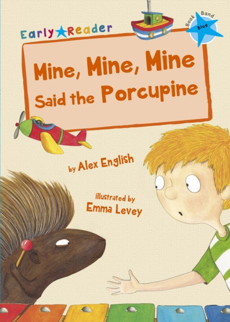 Book cover of: Mine, Mine, Mine Said the Porcupine. By: Alex English