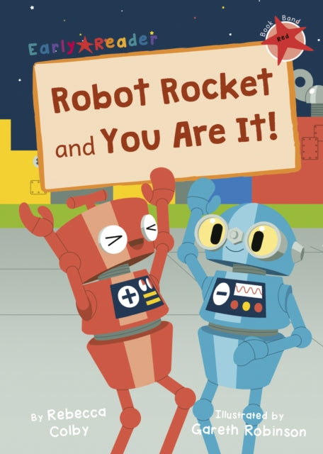 Book cover of: Robot Rocket and You Are It!. By: Rebecca Colby