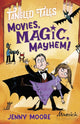 Book cover of: Movies, Magic, Mayhem! / Bites, Camera, Action!. By: MOORE, JENNY